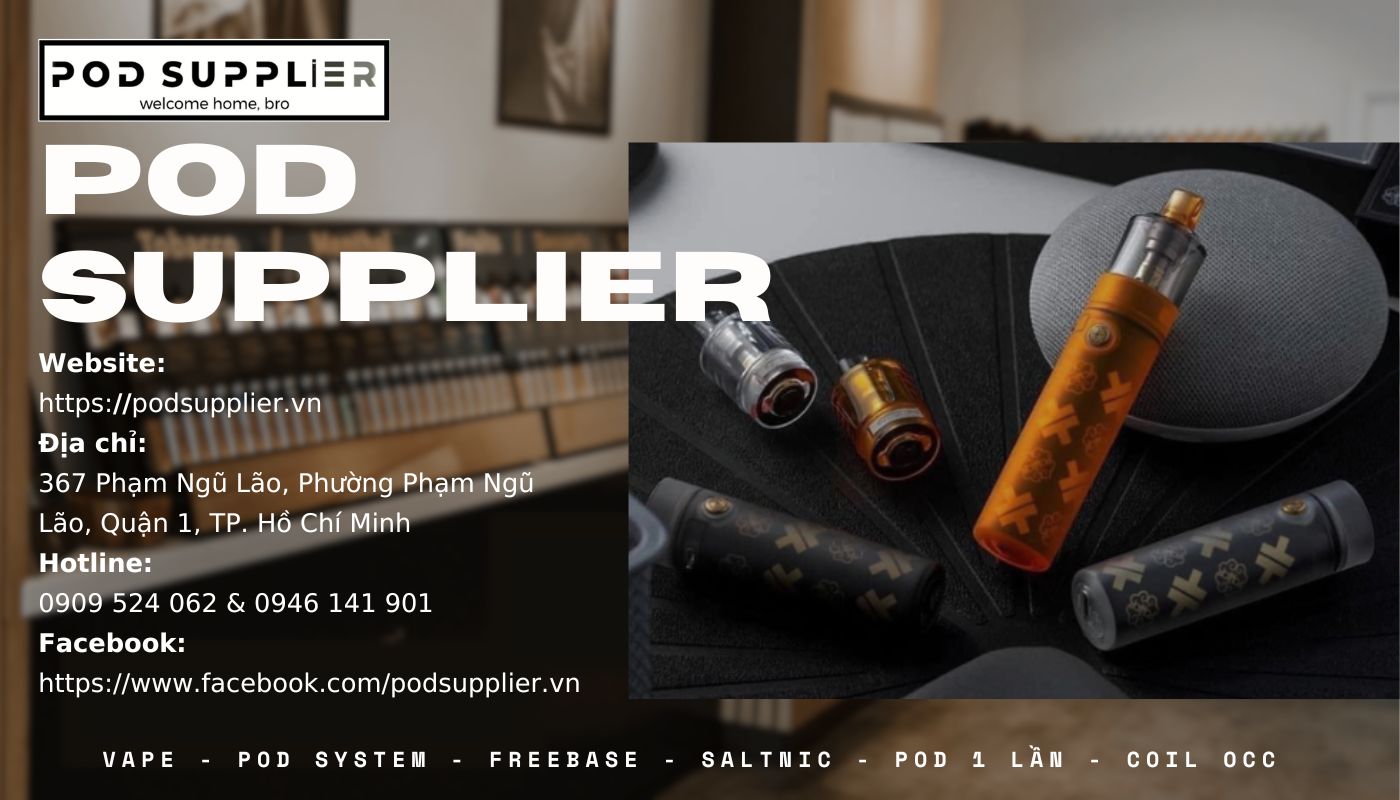 Pod Supplier - Cửa hàng Vape chính hãng