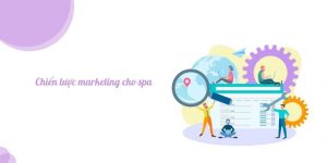 Chiến lược marketing cho spa tối ưu