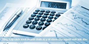 Tổng hợp cách kinh doanh thiết bị y tế dành cho người mới bắt đầu