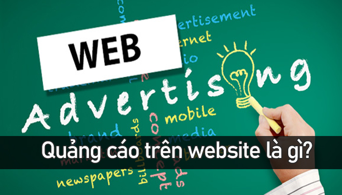 Quảng cáo trên website là gì? Các hình thức quảng cáo trên website phổ biến