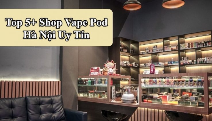 top shop vape pod hà nội