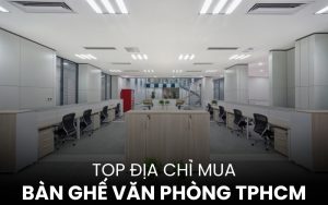 địa chỉ mua bàn ghế văn phòng TPHCM
